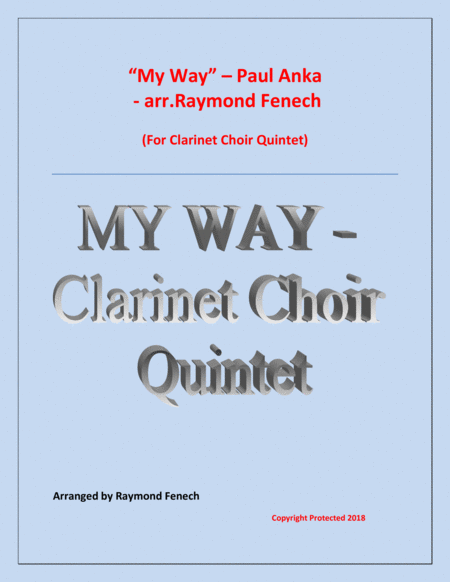 My Way Paul Anka Clarinet Choir Quintet E Flat Clarinet 2 B Flat Clarinets Alto Clarinet And Bass Clarinet With Optional Drum Set Sheet Music