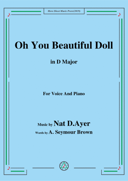 Free Sheet Music Nat D Ayer Oh You Beautiful Doll In D Major For Voice And Piano