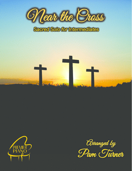 Near The Cross Intermediate Piano Solo Sheet Music