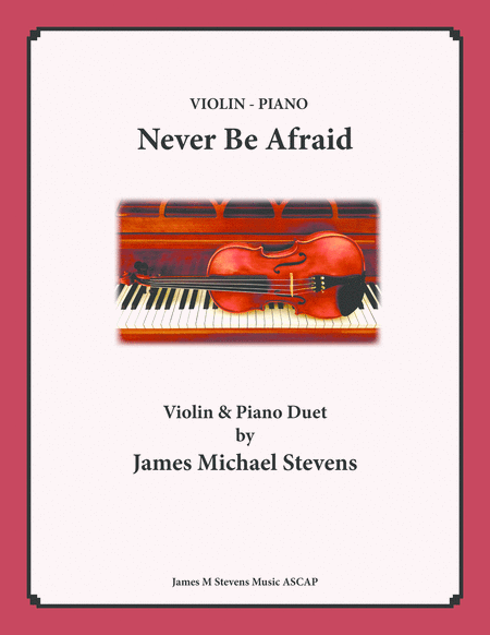 Never Be Afraid Violin Piano Sheet Music