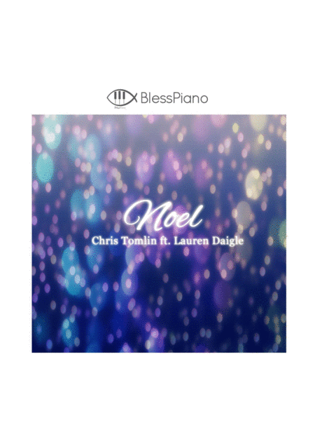 Noel Piano Intermediate By Chris Tomlin Ft Lauren Daigle Sheet Music