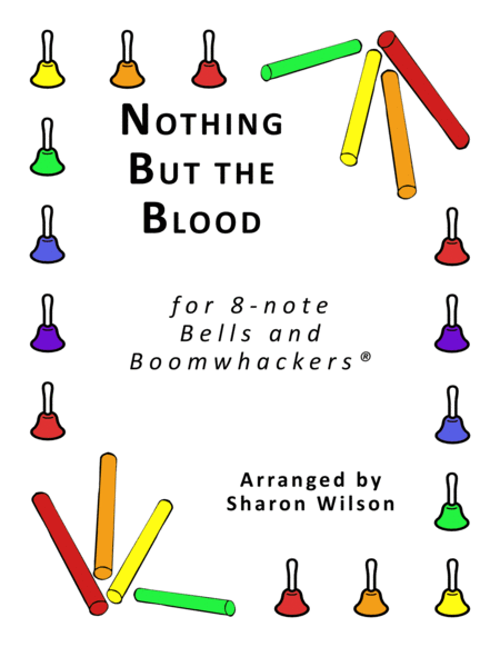 Nothing But The Blood For 8 Note Bells And Boomwhackers With Black And White Notes Sheet Music