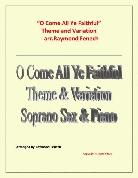 O Come All Ye Faithful Adeste Fidelis Theme And Variation For Soprano Sax And Piano Advanced Level Sheet Music