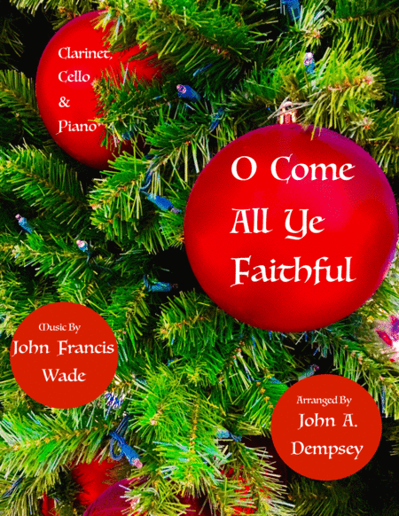 Free Sheet Music O Come All Ye Faithful Trio For Clarinet Cello And Piano