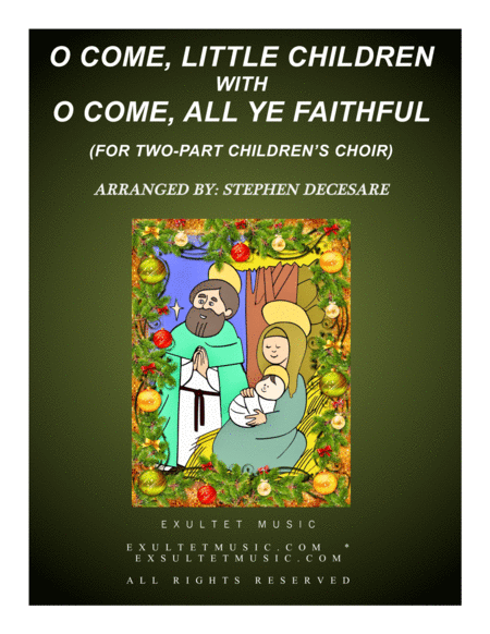 O Come Little Children With O Come All Ye Faithful For Two Part Childrens Choir Sheet Music