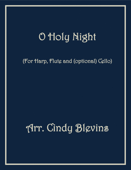 O Holy Night Arranged For Harp Flute And Optional Cello Sheet Music