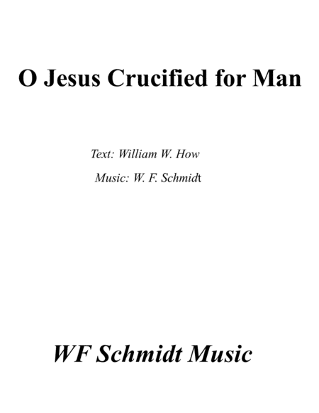 Free Sheet Music O Jesus Crucified For Man