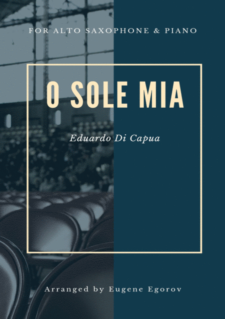 O Sole Mio Eduardo Di Capua For Alto Saxophone Piano Sheet Music