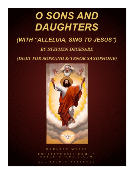 O Sons And Daughters With Alleluia Sing To Jesus Duet For Soprano Tenor Saxophone Sheet Music