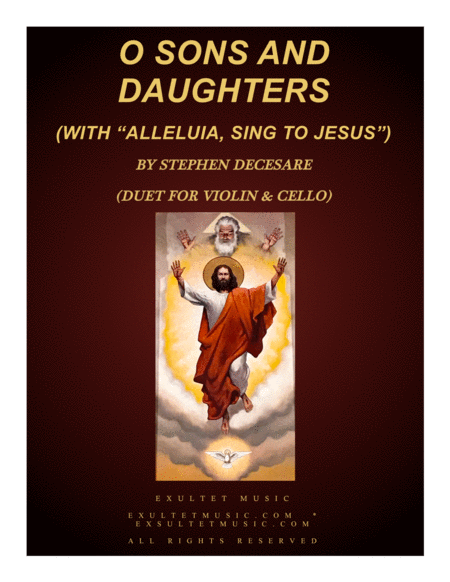 Free Sheet Music O Sons And Daughters With Alleluia Sing To Jesus Duet For Violin Cello