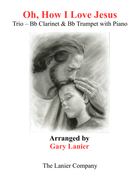 Free Sheet Music Oh How I Love Jesus Trio Bb Clarinet Bb Trumpet And Piano With Parts