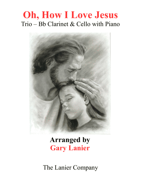 Oh How I Love Jesus Trio Bb Clarinet Cello And Piano With Parts Sheet Music