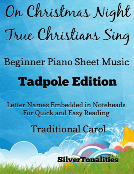 On Christmas Night True Christians Sing Beginner Piano Sheet Music Tadpole Sheet Music