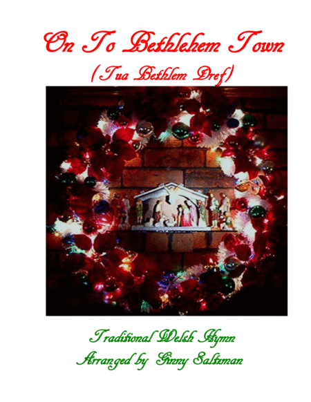 Free Sheet Music On To Bethlehem Town Tua Bethlem Dref A Traditional Welsh Christmas Hymn