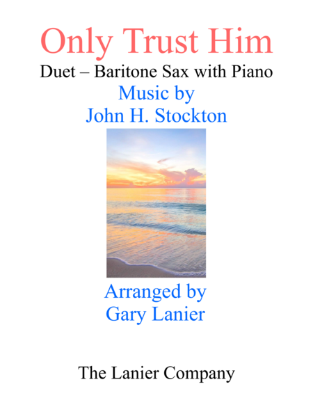 Only Trust Him Duet Baritone Sax Piano With Parts Sheet Music