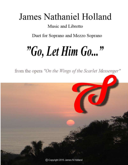 Free Sheet Music Opera Duet Go Let Him Go For Soprano And Mezzo Soprano From On The Wings Of The Scarlet Messenger
