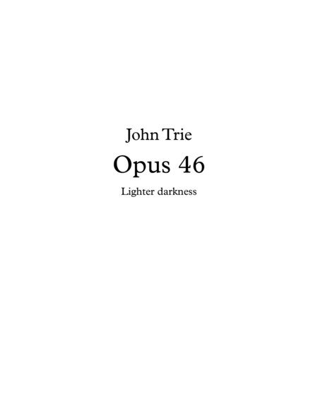 Free Sheet Music Opus 46 Lighter Darkness