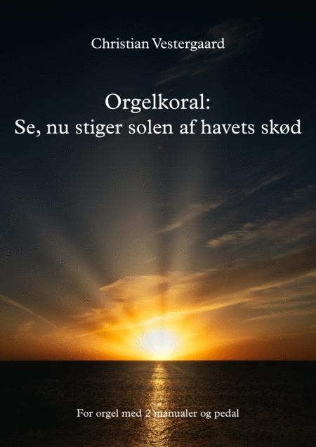 Free Sheet Music Orgelkoral Se Nu Stiger Solen Af Havets Skd