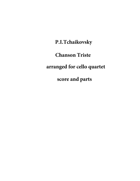 P I Tchaikovsky Chanson Triste Op 40 For Cello Quartet Sheet Music