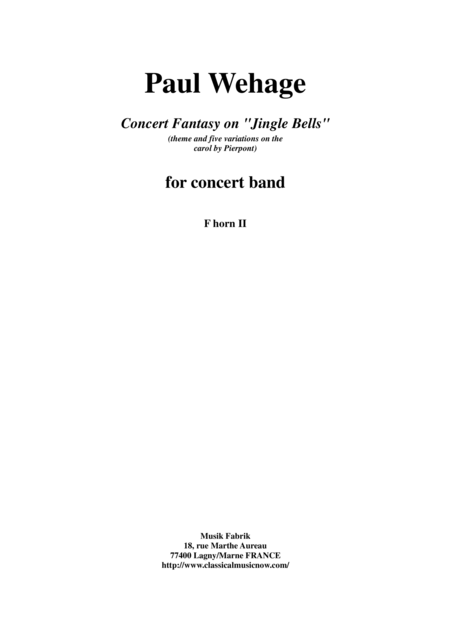 Paul Wehage Concert Fantasy On Jingle Bells Theme And Five Variations On The Carol By Pierpont For Concert Band 2nd Horn In F Part Sheet Music