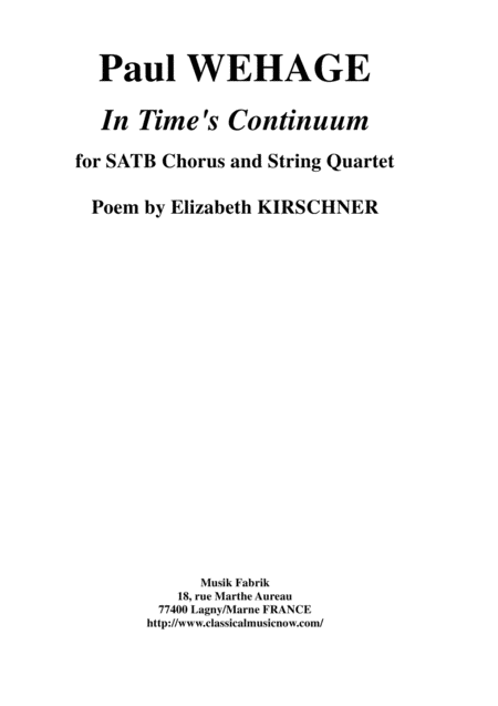 Paul Wehage In Times Continuum For Satb Chorus And String Quartet Chorus Part Sheet Music