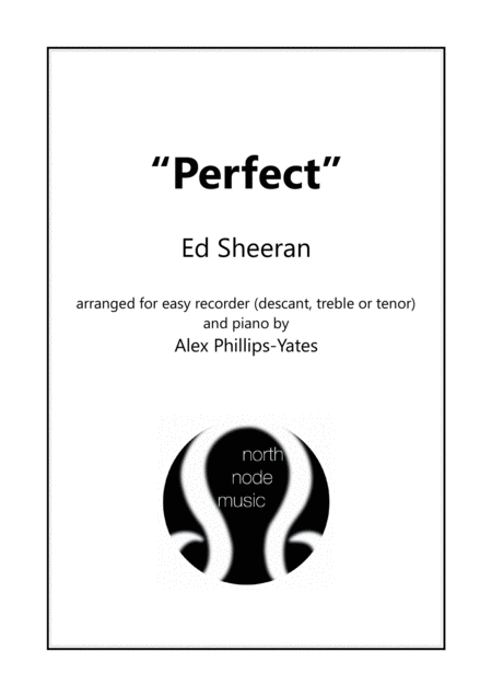 Perfect By Ed Sheeran Easy Descant Treble Or Tenor Recorder And Piano In 3 Different Keys Sheet Music