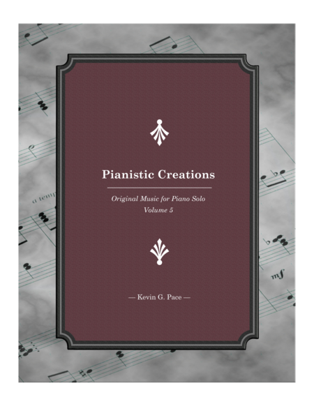 Free Sheet Music Pianistic Creations Original Music For Piano Solo Volume 5