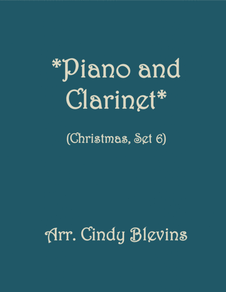 Piano And Clarinet For Christmas Set 6 Five Arrangements For Piano And Bb Clarinet Sheet Music