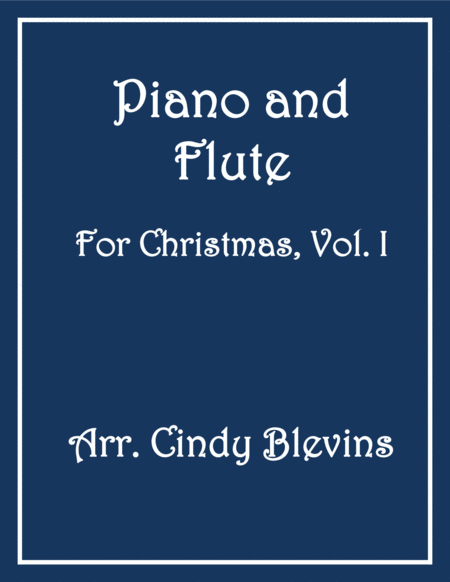 Piano And Flute For Christmas Vol I 14 Arrangements For Piano And Flute Sheet Music