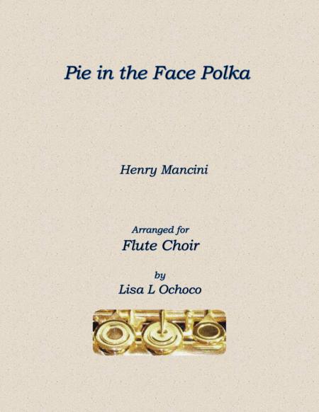 Pie In The Face Polka For Flute Choir Sheet Music