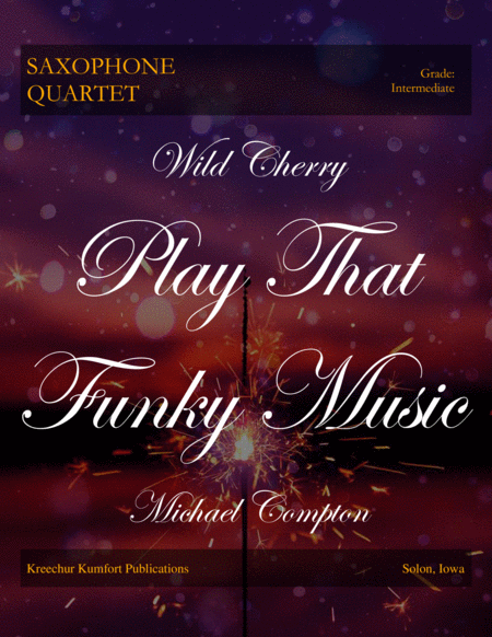 Free Sheet Music Play That Funky Music By Wild Cherry For Saxophone Quartet Satb