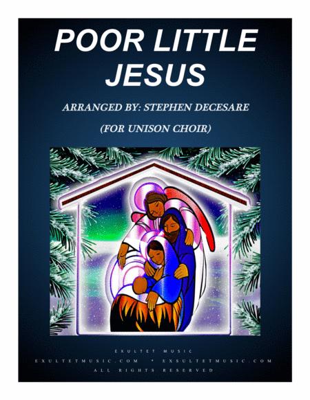 Free Sheet Music Poor Little Jesus For Unison Choir