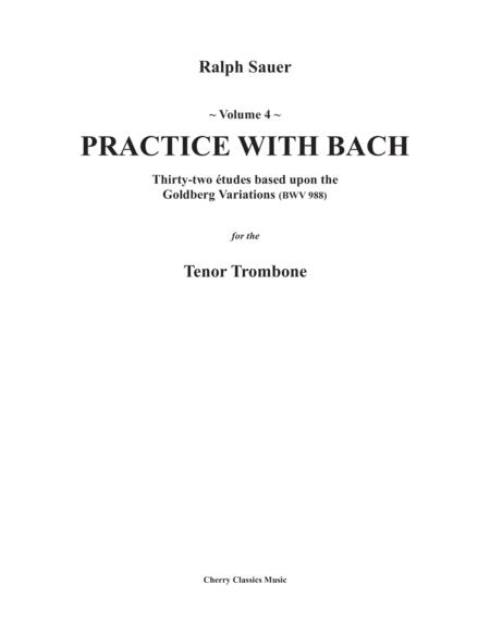 Practice With Bach For The Tenor Trombone Volume 4 Based On The Goldberg Variations Sheet Music