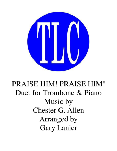 Praise Him Praise Him Duet Trombone And Piano Score And Parts Sheet Music