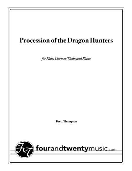 Procession Of The Dragon Hunters For Flute Clarinet Violin And Piano Sheet Music