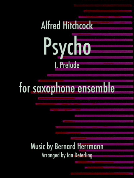 Psycho I Prelude Saxophone Ensemble Sheet Music