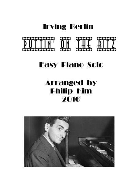 Puttin On The Ritz Easy Piano Solo By Irving Berlin Arranged By Philip Kim Sheet Music