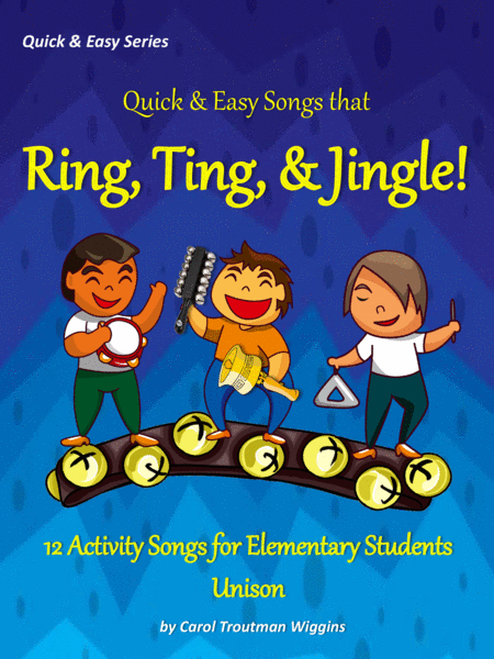 Quick Easy Songs That Ring Ting Jingle 12 Activity Songs For Elementary Students Sheet Music