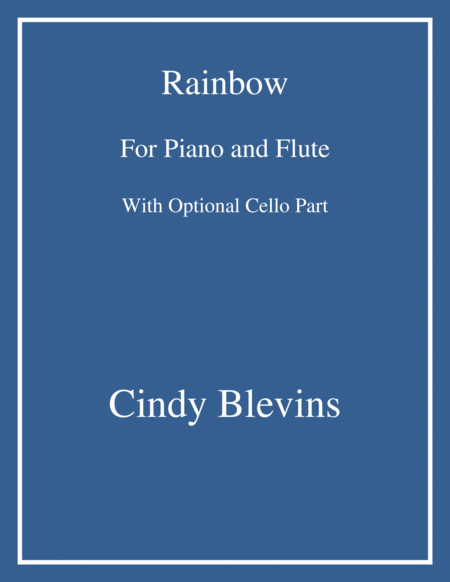 Rainbow An Original Song For Piano And Flute With An Optional Cello Part Sheet Music