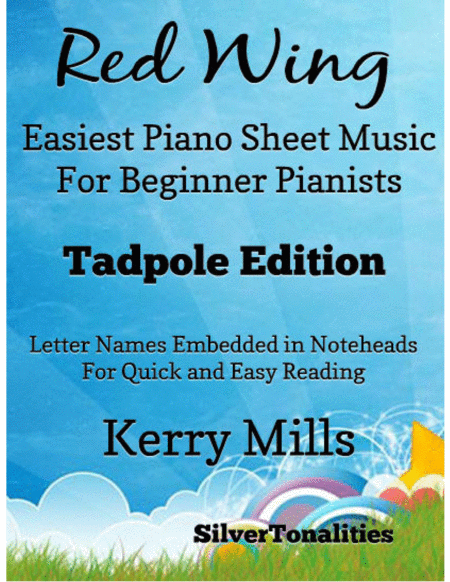 Free Sheet Music Red Wing Easiest Piano Sheet Music For Beginner Pianists Tadpole Edition