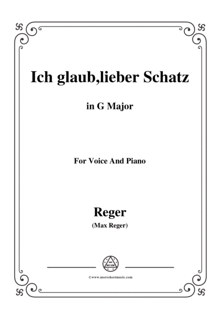 Free Sheet Music Reger Ich Glaub Lieber Schatz In G Major For Voice And Piano
