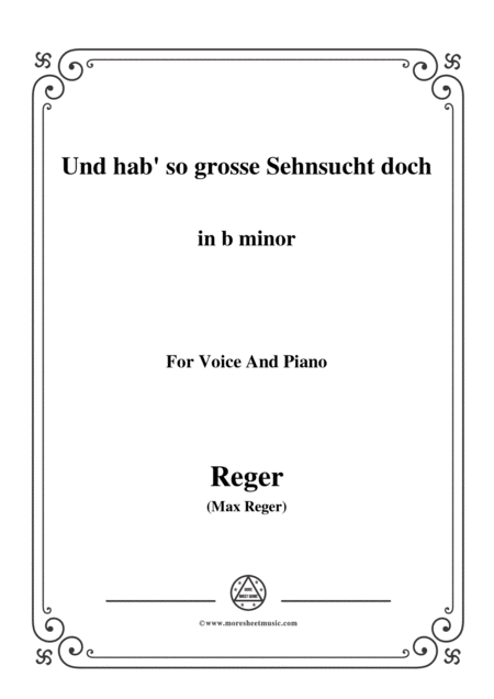 Reger Und Hab So Grosse Sehnsucht Doch In B Minor For Voice And Piano Sheet Music