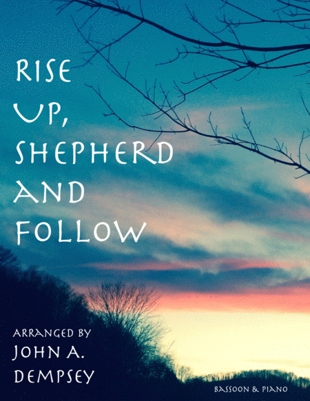 Free Sheet Music Rise Up Shepherd And Follow Bassoon And Piano