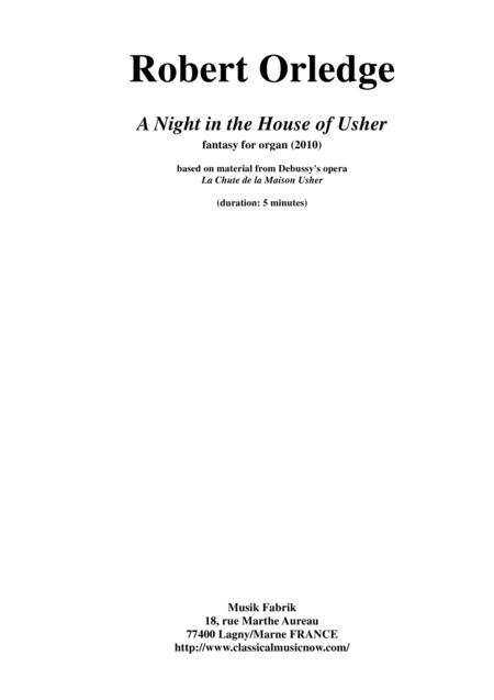 Robert Orledge A Night In The House Of Usher For Organ Based On Themes From Debussys La Chute De La Maison Usher Sheet Music