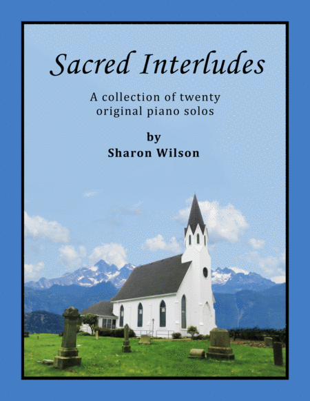 Sacred Interludes A Collection Of 20 Original Piano Solos Sheet Music