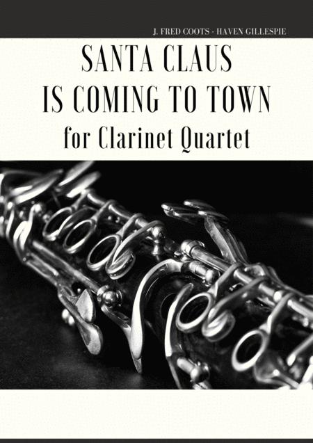 Free Sheet Music Santa Claus Is Coming To Town For Clarinet Quartet