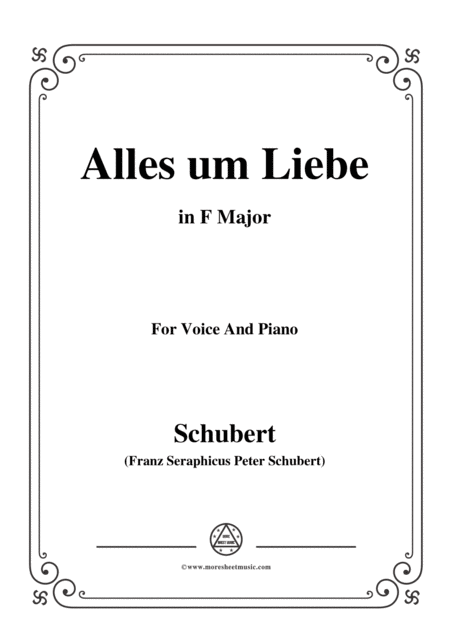 Schubert Alles Um Liebe In F Major For Voice Piano Sheet Music