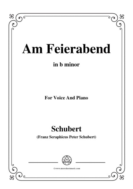 Schubert Am Feierabend From Die Schne Mllerin Op 25 No 5 In B Minor For Voice Piano Sheet Music