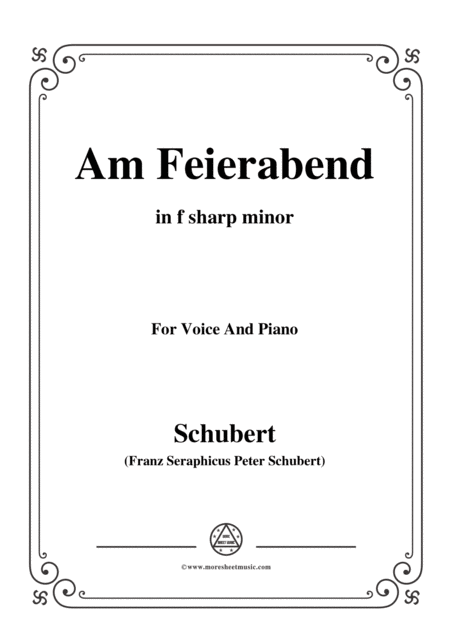 Schubert Am Feierabend From Die Schne Mllerin Op 25 No 5 In F Sharp Minor For Voice Piano Sheet Music