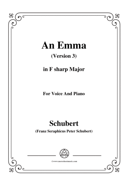 Schubert An Emma 3rd Ver Published As Op 58 No 2 D 113 In F Sharp Major For Voice Pno Sheet Music